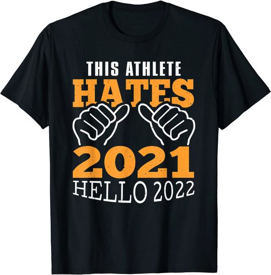 Discover T-shirt Camiseta Manga Curta Véspera De Ano Novo Comemoração Que Este Atleta Odeia 2021 Olá 2022