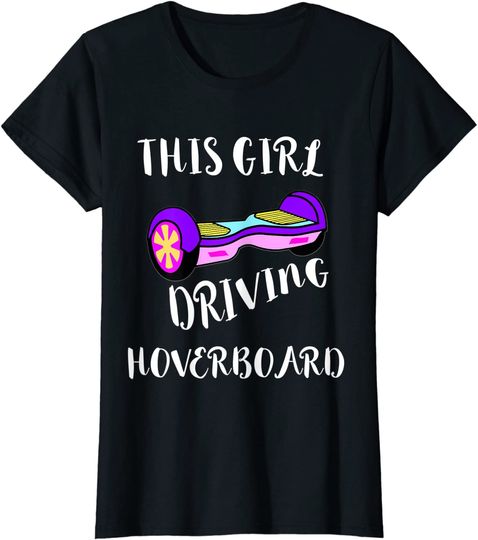 Discover T-Shirt Camiseta Manga Curta This Girl Driving Hover Scooter Board Mädel - Hoverboard