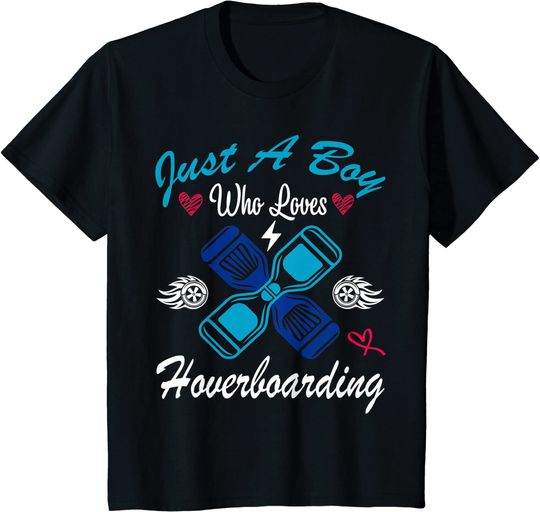Discover T-Shirt Camiseta Manga Curta Just A Boy Who Loves Hoverboarding Ideia Engraçada Para Hoverboard T-Shirt