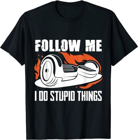Discover T-Shirt Camiseta Manga Curta Follow I Do Stupid One Wheel Hoverboard Monopatín Eléctrico Retro