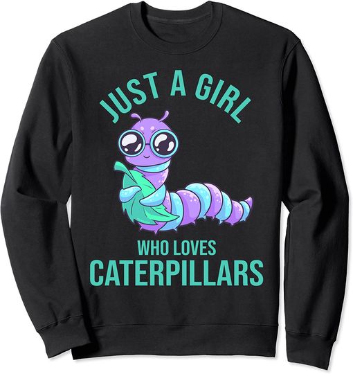 Discover Suéter Sweatshirt Caterpillar  Apenas Uma Garota Que Adora Lagartas