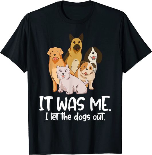 Discover T-shirt Pet Sitting It Was Me I Let the Dogs Out