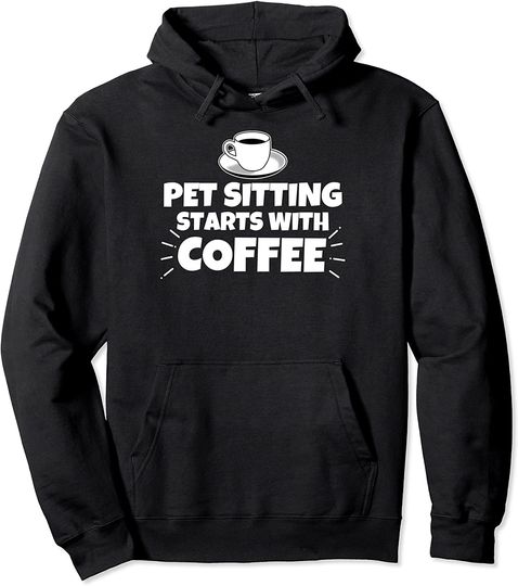 Discover Hoodie Sweater Com Capuz Pet Sitting Começa com Café