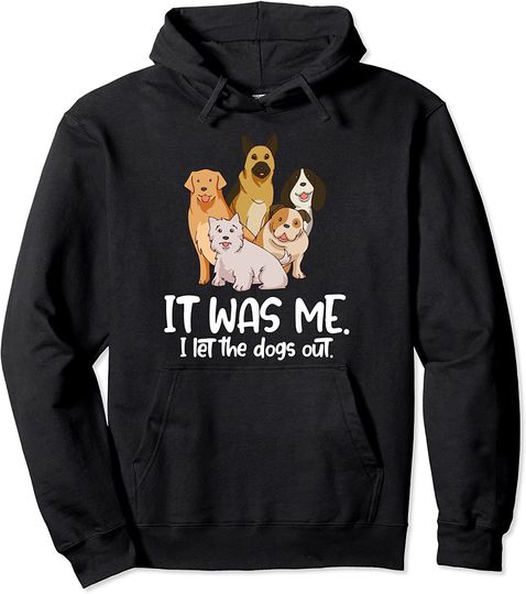 Discover Hoodie Sweater Com Capuz Pet Sitting It Was Me I Let the Dogs Out