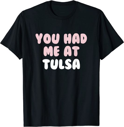 Discover Tinha-me em Tulsa T-Shirt Dia Dos Namorados