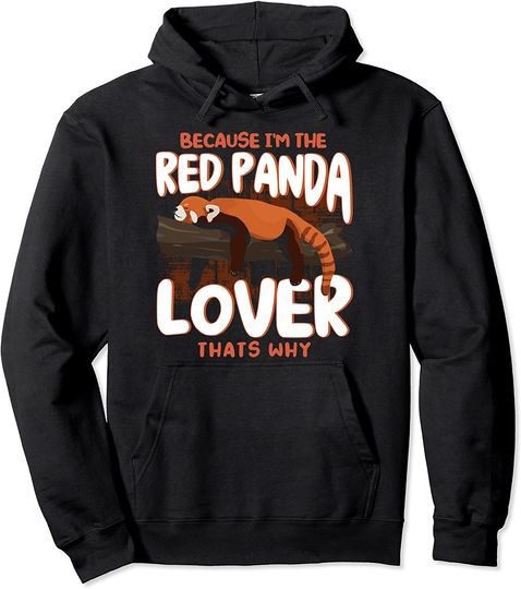 Hoodie Sweater Com Capuz Porque Eu Sou O Amante Do Panda Vermelho, É Por Isso Que O Animal Preguiçoso