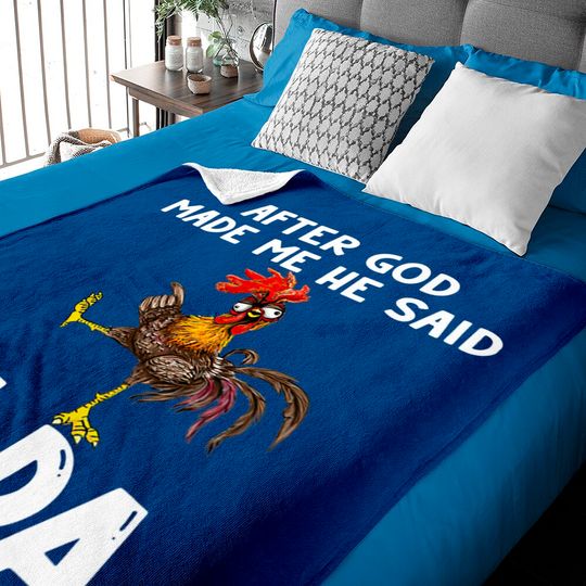 Discover After God Made Me He Said Ta Da Chicken Baby Blanket