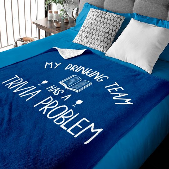 Discover My Drinking Team Has A Trivia Problem Baby Blanket