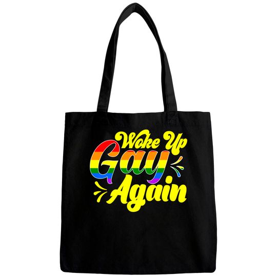 Discover Rainbow Pride Woke Up Gay Again Humor Bags