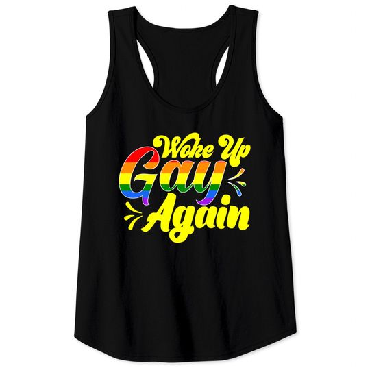 Discover Rainbow Pride Woke Up Gay Again Humor Tank Tops