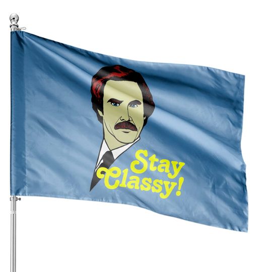 Discover Stay Classy! - Anchorman - House Flags
