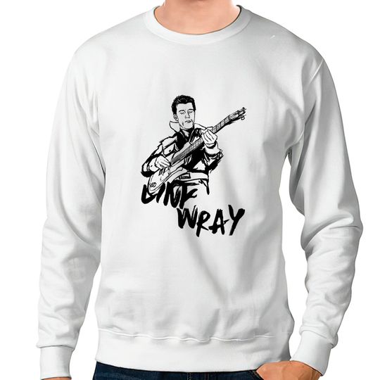 Discover Link - Link Wray - Sweatshirts