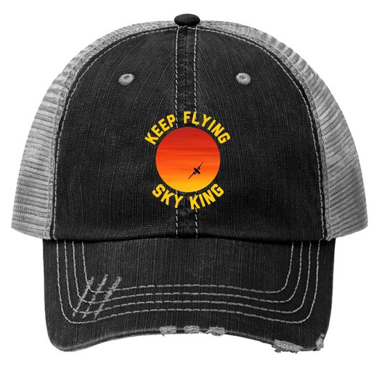 Discover Keep Flying Sky King Trucker Hats