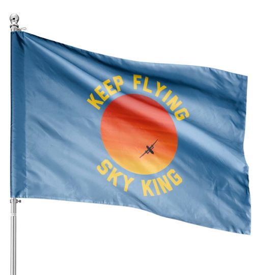 Discover Keep Flying Sky King House Flags