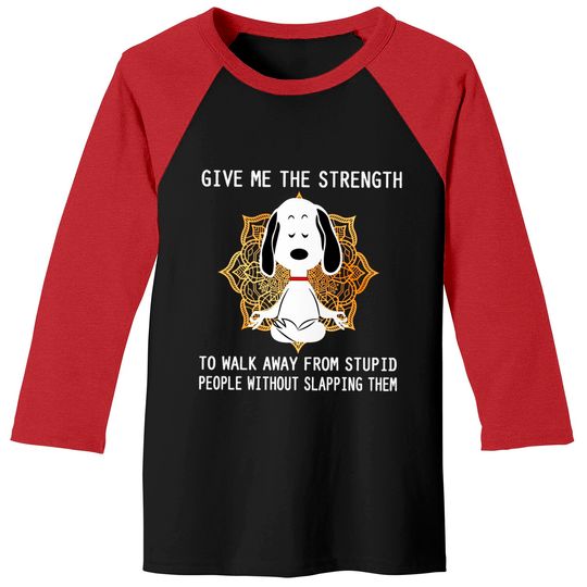 Discover Give Me The Strength to Walk Away from Stupid People Without Slapping Them Snoopy Unisex Baseball Tees