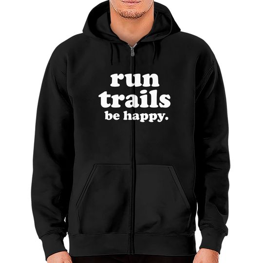 Discover Run Trails Be Happy Trail running - Trail Running - Zip Hoodies