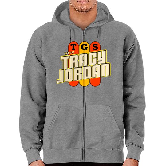 Discover TGS with Tracy Jordan - 30 Rock Tv Show - Zip Hoodies