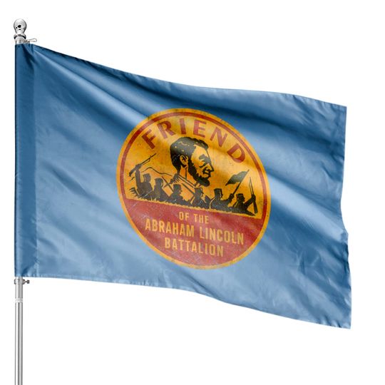 Discover Friend of the Abraham Lincoln Battalion - Lincoln Battalion - House Flags