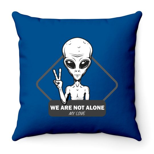 Discover we are not alone Throw Pillows