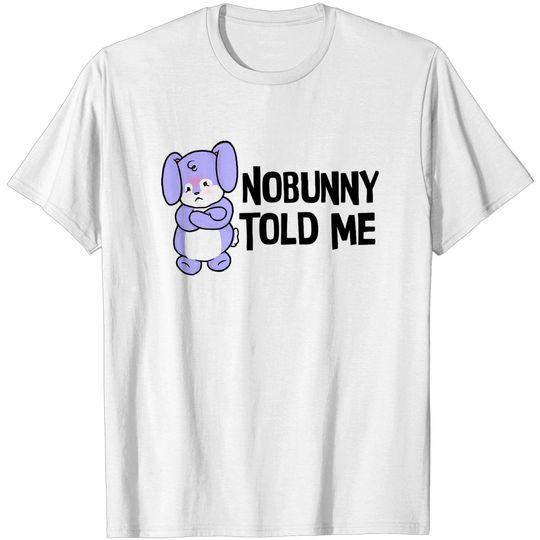 Discover Nobunny Told Me - Bunny - T-Shirt