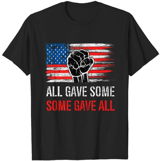 Discover All Gave Some Some Gave All American Soldier Patriot Veteran T-Shirt