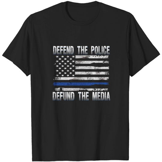Discover Defend Police Defund Media Support Thin Blue Line US Flag T-Shirt