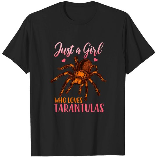 Discover Tarantula Just A Girl Who Loves Tarantulas T-Shirt