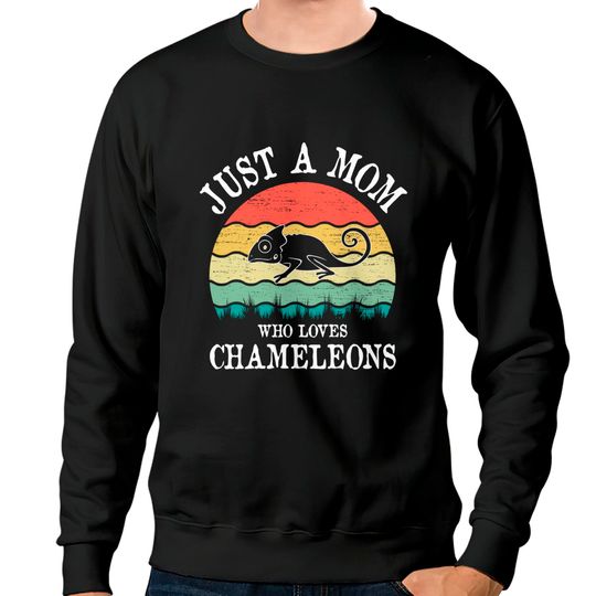 Discover Just A Mom Who Loves Chameleons Sweatshirt