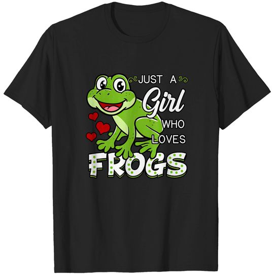 Discover Just A Girl Who Loves Frogs Toad Amphibian Female Gift Idea T-Shirt