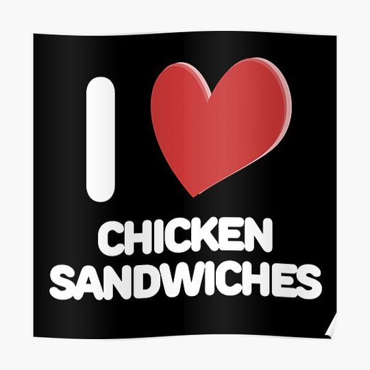 Discover I Love Chicken Sandwiches Premium Matte Vertical Poster