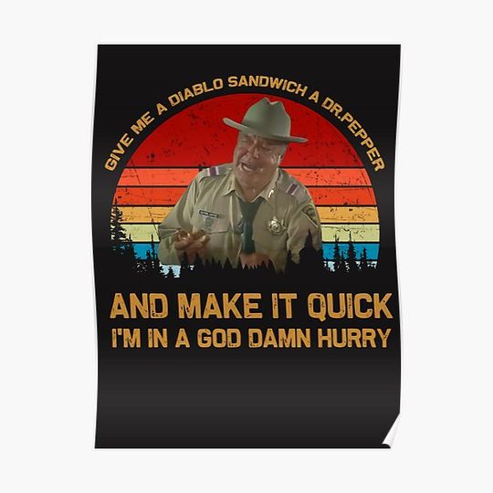 Discover give me a Diablo Sandwich a dr Pepper and Make it Quick Premium Matte Vertical Poster