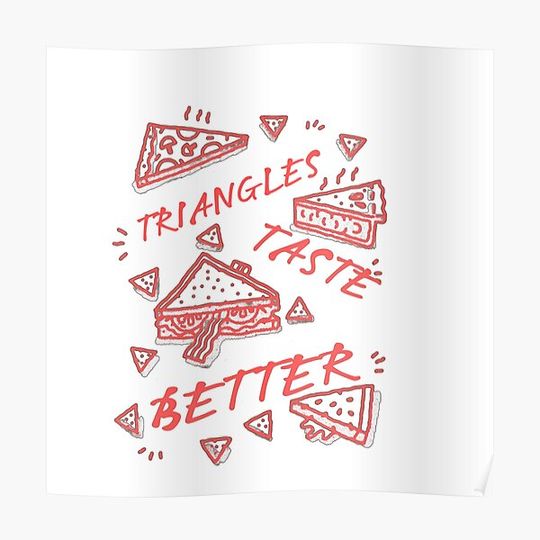 Discover Triangles Taste Better Premium Matte Vertical Poster