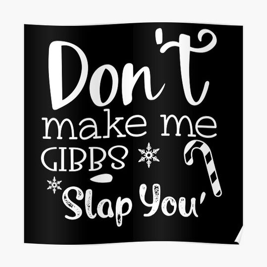 Discover Don't Make Me Gibbs Slap You Premium Matte Vertical Poster
