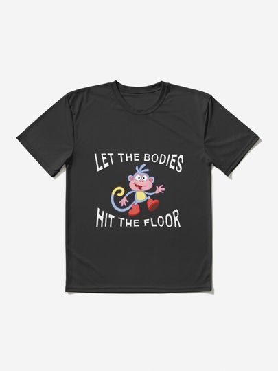 Discover LET THE BODIES HIT THE FLOOR | Active T-Shirt 