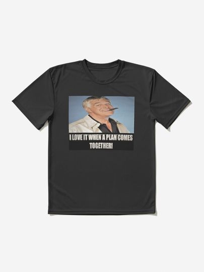 Discover Love it when a  plan comes together | Active T-Shirt 