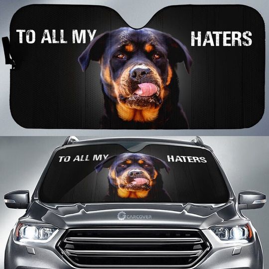 Discover To All My Haters Rottweiler Auto Sun Shades