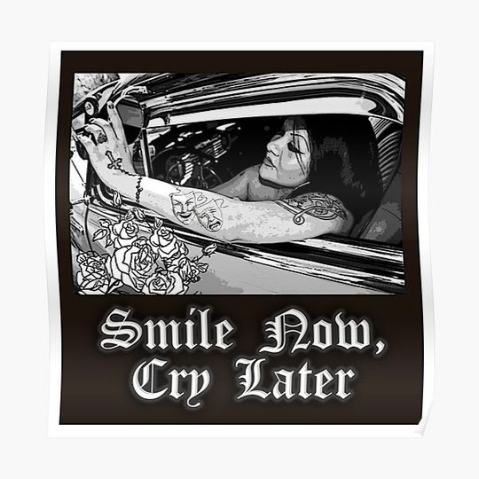 Discover Smile Now, Cry Later Premium Matte Vertical Poster