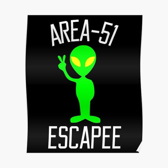 Discover Area 51 Escapee - Funny Alien UFO Area-51 Storm Meme Extraterrestrials Flying Saucer Roswell Premium Matte Vertical Poster