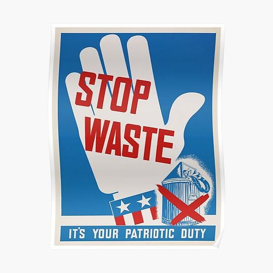 Discover "Stop Waste. It's your patriotic duty." - Vintage ww2 propaganda poster Premium Matte Vertical Poster