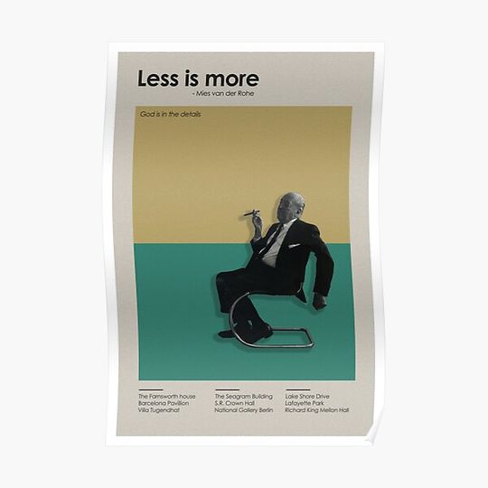 Discover Less is more - Ludwig Mies van der Rohe Premium Matte Vertical Poster