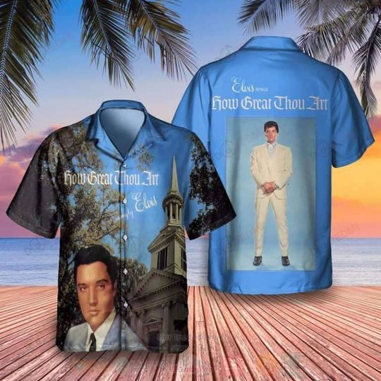 Discover Elvis Presley How Great Thou Art Hawaiian Shirt Gift For Rock And Roll Lovers, Elvis Presley Music Hawaiian Shirt