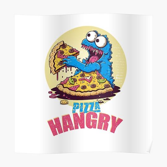 Discover Pizza Hangry monster Premium Matte Vertical Poster