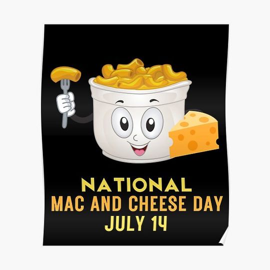 Discover National Mac and Cheese Day July 14 Premium Matte Vertical Poster