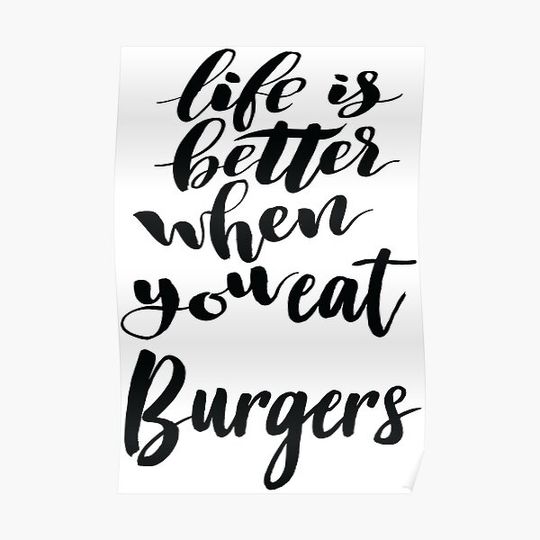 Discover Life Is Better When You Eat Burgers Premium Matte Vertical Poster