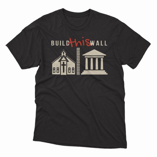 Discover Build This Wall Shirt Separation of Church and State Shirt