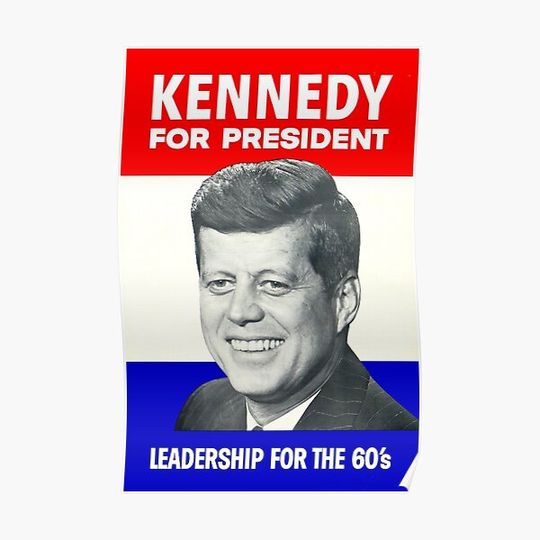 Discover KENNEDY FOR PRESIDENT: Vintage Campaign Advertising Print Premium Matte Vertical Poster