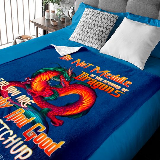 Discover Do Not Meddle in the Affairs of Dragons for You Are Crunchy and Good with Ketchup Baby Blankets