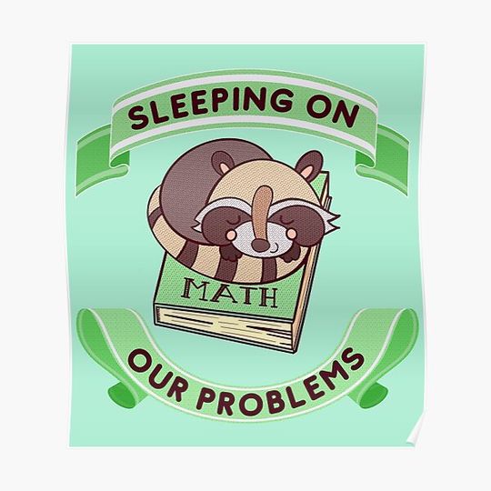 Discover Sleeping on our problems Raccoon Premium Matte Vertical Poster