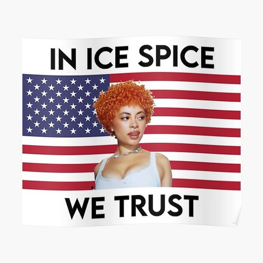 Discover In Ice Spice We Trust Flag Premium Matte Vertical Poster
