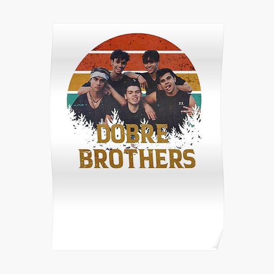 Discover Dobre Brothers Premium Matte Vertical Poster